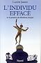 L'Individu effac� ou la paradoxe du lib�ralisme fran�ais.