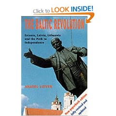 The Baltic Revolution: Estonia, Latvia, Lithuania and the Path to Independence
