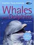 Whales and Dolphins (Kingfisher Young Knowledge)