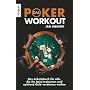 Das Poker-Workout: Das Arbeitsbuch f�r alle, die ihr Spiel trainieren und spielend Geld verdienen wollen