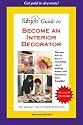 FabJob Guide to Become an Interior Decorator (FabJob Guides)