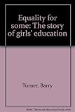 Equality for some : the story of girls' education