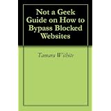 Not a Geek Guide on How to Bypass Blocked Websites