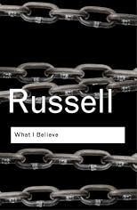 What I Believe (Routledge Classics S.)