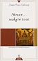 Aimer... malgr� tout