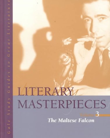 literary masterpieces the maltese falcon volume 3 gale study guides to great literature