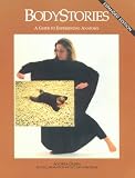 Bodystories: A Guide to Experimental Anatomy