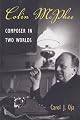 COLIN MCPHEE (Smithsonian Studies of American Musicians Series)