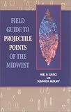 Books : Field Guide to Projectile Points of the Midwest: