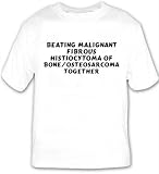 Beating Malignant Fibrous Histiocytoma of Bone/Osteosarcoma Together T-shirt Large White