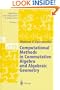 Computational Methods in Commutative Algebra and Algebraic Geometry (Algorithms and Computation in Mathematics)