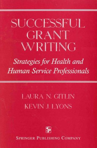 Successful Grant Writing: Strategies for Health and Human Service Professionals