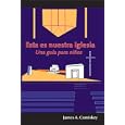 Esta Es Nuestra Iglesia: Una Guia Para Ninos