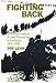 Fighting Back: Lithuanian Jewry's Armed Resistance to the Nazis, 1941-1945