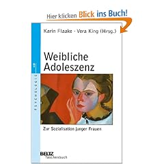 Weibliche Adoleszenz: Zur Sozialisation junger Frauen (Beltz Taschenbuch / Psychologie)