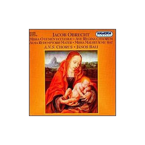 Obrecht: Missa O lumen ecclesiae; Missa Malheur me bat /ANS Chorus * Bali