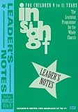 Insight: Insight for Children Year Three Leaders Book for 9-11 Year Olds Bk. 5: The Learning Programme for the Whole Church