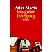 Ein guter Jahrgang: Roman