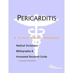 Pericarditis - A Medical Dictionary, Bibliography, and Annotated Research Guide to... by ICON Health Publications