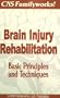 Brain Injury Rehabilitation: Basic Principles and Techniques