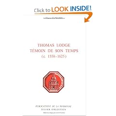 Thomas Lodge, temoin de son temps (c. 1558-1625) (Publications de la Sorbonne. Litterature) (French Edition)