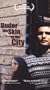 Under the Skin of the City [VHS]