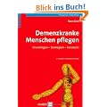 Demenzkranke Menschen pflegen: Grundlagen - Strategien - Konzepte
