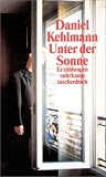 Unter der Sonne. - Daniel Kehlmann