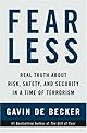 Fear Less: Real Truth About Risk, Safety, and Security in a Time of Terrorism