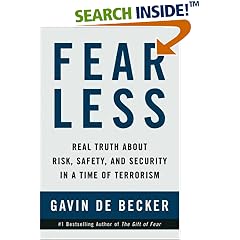 Fear Less: Real Truth About Risk, Safety, and Security in a Time of Terrorism