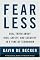 Fear Less: Real Truth About Risk, Safety, and Security in a Time of Terrorism