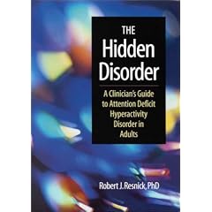 The Hidden Disorder: A Clinician's Guide to Attention Deficit Hyperactivity Disorder in Adults
