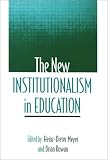 The New Institutionalism in Education