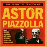 ｜The Essential Tangos of Astor Piazzolla