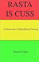 Rasta Is Cuss: A Dictionary of Rastafarian Cursing