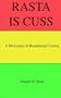 Rasta Is Cuss: A Dictionary of Rastafarian Cursing