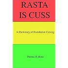 Rasta Is Cuss: A Dictionary of Rastafarian Cursing by  Thomas H. Slone