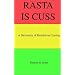 Rasta Is Cuss: A Dictionary of Rastafarian Cursing