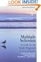 Multiple Sclerosis: A Guide for the Newly Diagnosed (2nd Edition)