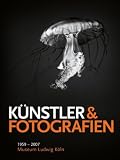 Produkt-Bild: K&uuml;nstler & Fotografien 1959 - 2007. Museum Ludwig: Zur Ausstellung "What does the Jellyfish want?" Fr&uuml;hjahr 2007