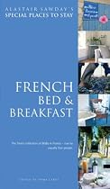 French Bed and Breakfast (Alastair Sawday's Special Places to Stay)