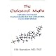 The Cholesterol Myths Exposing The Fallacy That Saturated