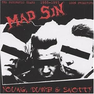 Mad Sin - Young, Dumb and Snotty - Zortam Music