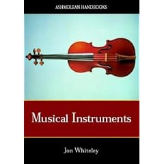 Stringed Instruments: Viols, Violins, Citterns and Guitars in the Ashmolean Museum (Ashmolean Handbook Series)