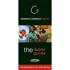 Georgina Campbell's Ireland: The Dublin Guide - The Best Dublin Hotels, Restaurants, Pubs and things to do (The Best Places to Eat, Drink and Stay) (Jameson Guide)