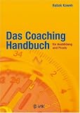 Das Coaching-Handbuch: Für Ausbildung und Praxis