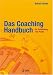 Das Coaching-Handbuch: Für Ausbildung und Praxis