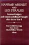 Hannah Arendt and Leo Strauss: German �migr�s and American Political Thought after World War II (Publications of the German Historical Institute)