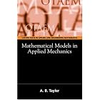 Mathematical Models in Applied Mechanics (Oxford Texts in Applied and Engineering... by  A. B. Tayler