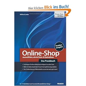 Online-Shop - Das Praxisbuch: auswählen, einrichten & betreiber